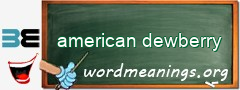 WordMeaning blackboard for american dewberry